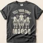Tell Your Cows T-Shirt on Pepper