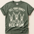 Tell Your Donkey T-Shirt on Moss