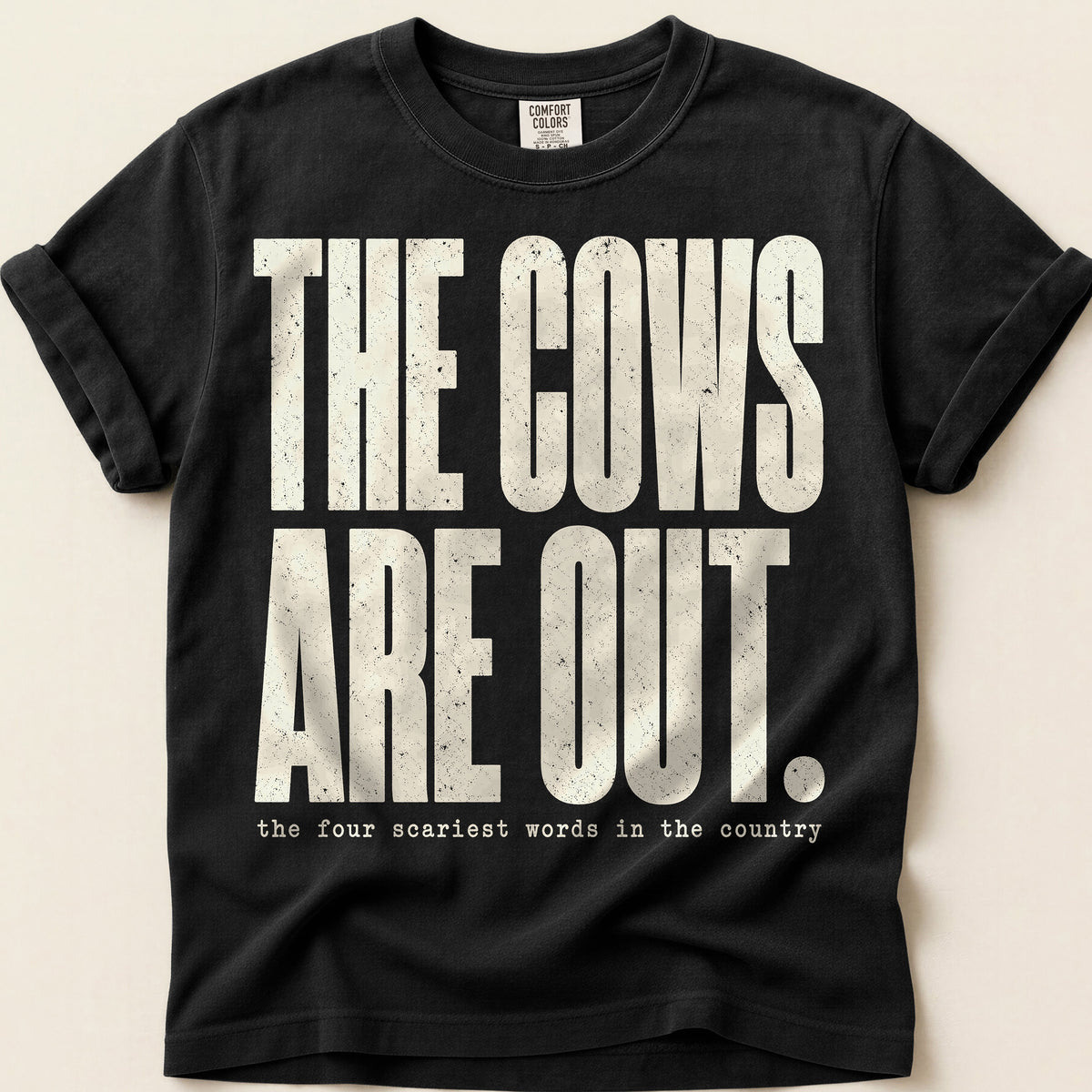 The Cows Are Out T-Shirt on Black