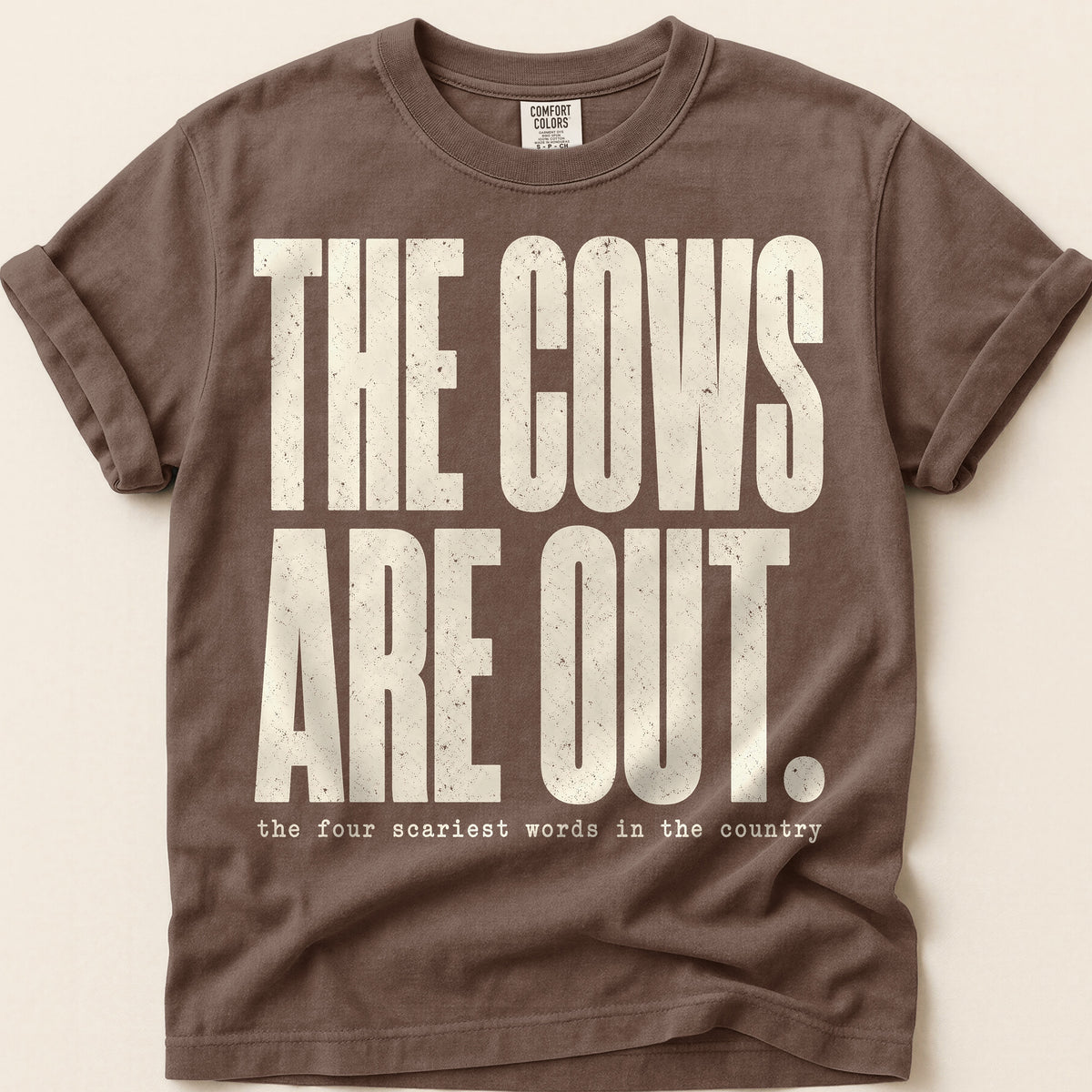 The Cows Are Out T-Shirt on Espresso