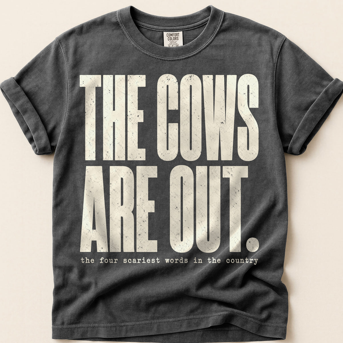 The Cows Are Out T-Shirt on Pepper