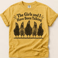 The Girls Have Been Talking T-Shirt on Mustard