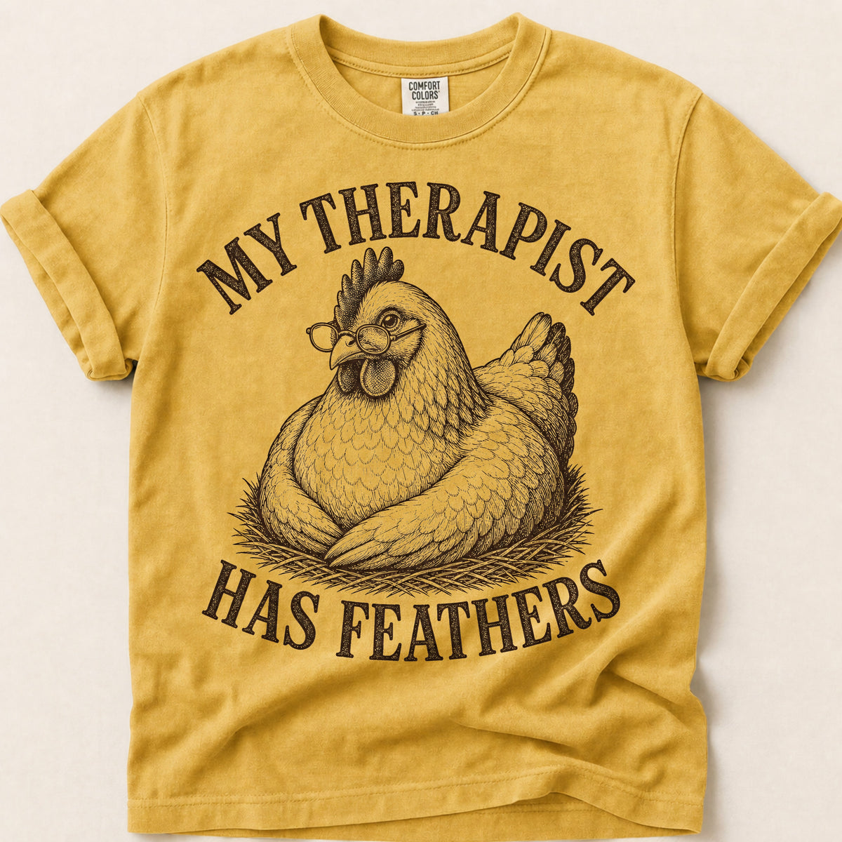 Therapist Has Feathers T-Shirt on Mustard