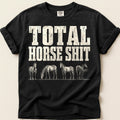Total Horse Shit T-Shirt on Black