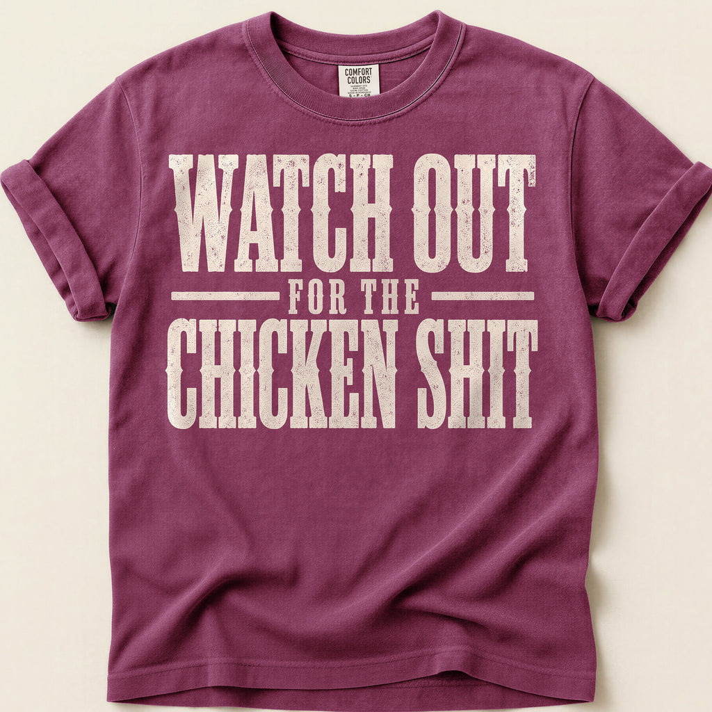 Watch Out Chicken Shit T-Shirt on Berry