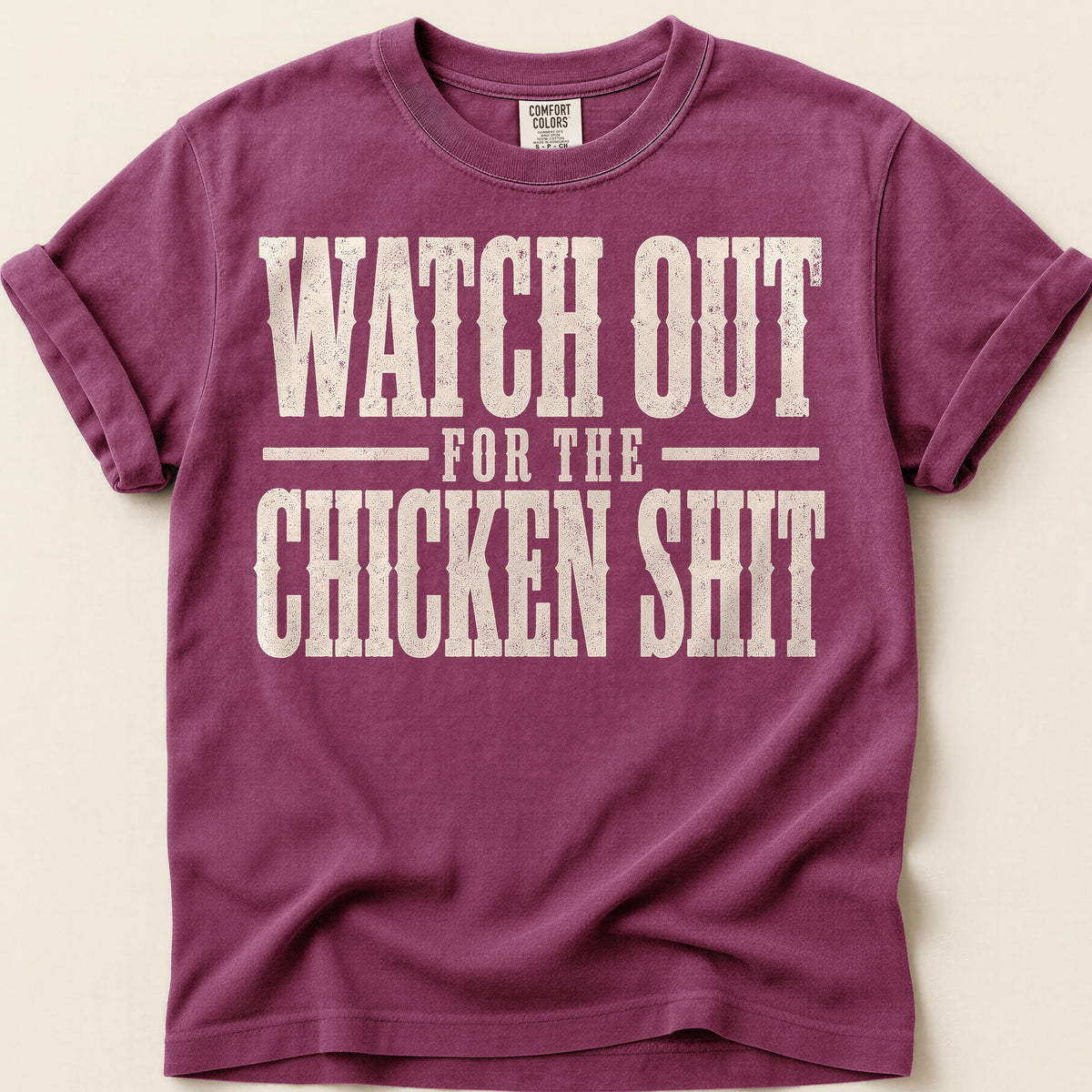 Watch Out Chicken Shit T-Shirt on Berry