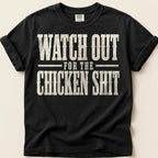Watch Out Chicken Shit T-Shirt on Black