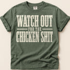 Watch Out Chicken Shit T-Shirt on Moss