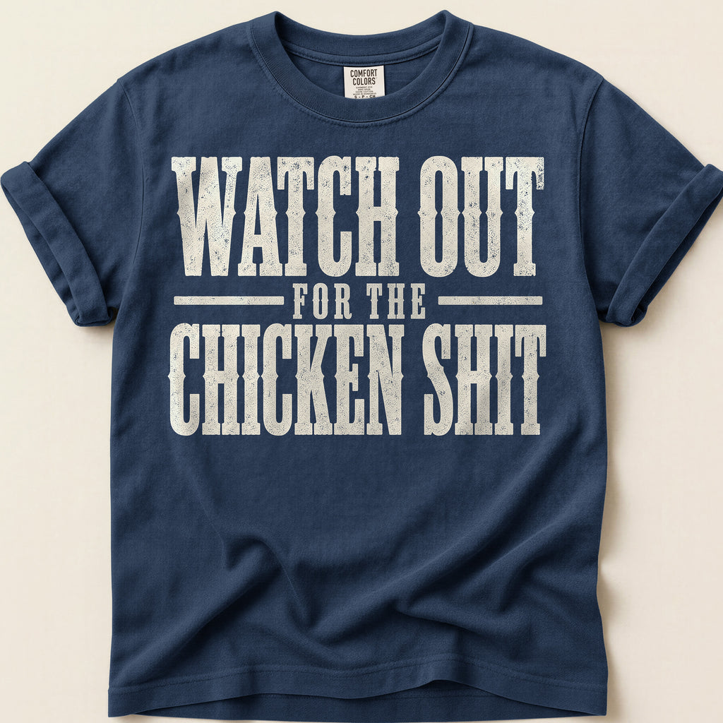 Watch Out Chicken Shit T-Shirt on Navy
