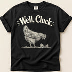 Well Cluck T-Shirt on Black