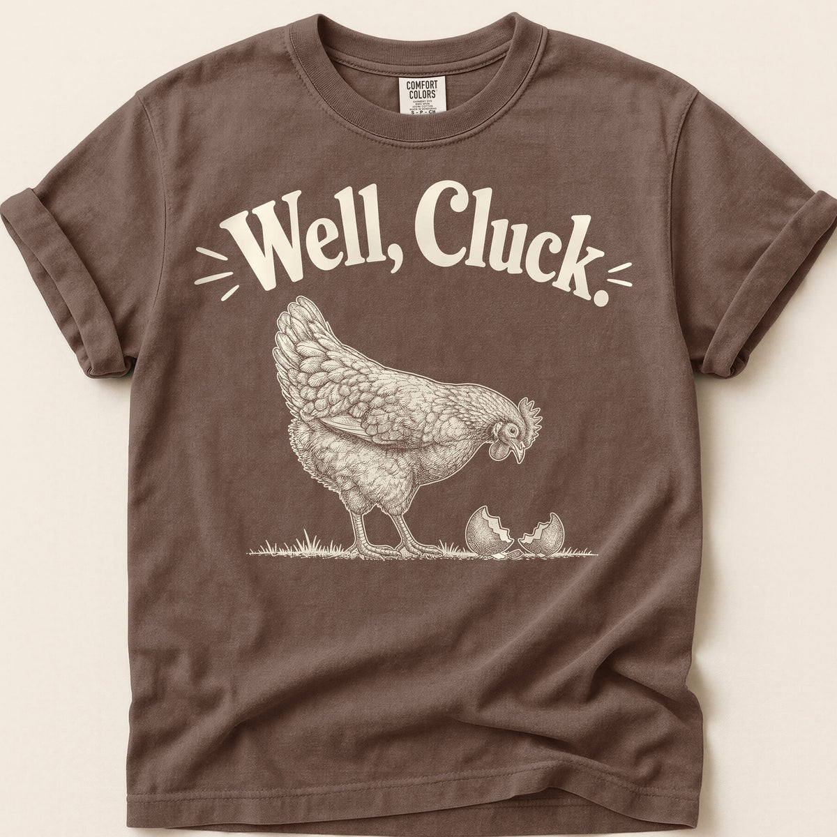 Well Cluck T-Shirt on Espresso