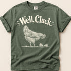 Well Cluck T-Shirt on Moss