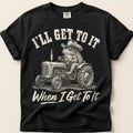 When I Get To It T-Shirt on Black