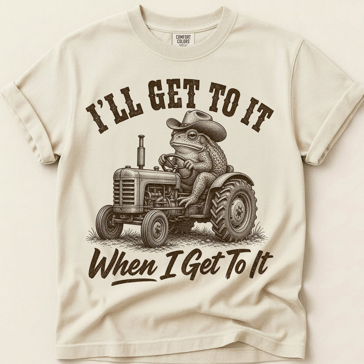 When I Get To It T-Shirt on Ivory