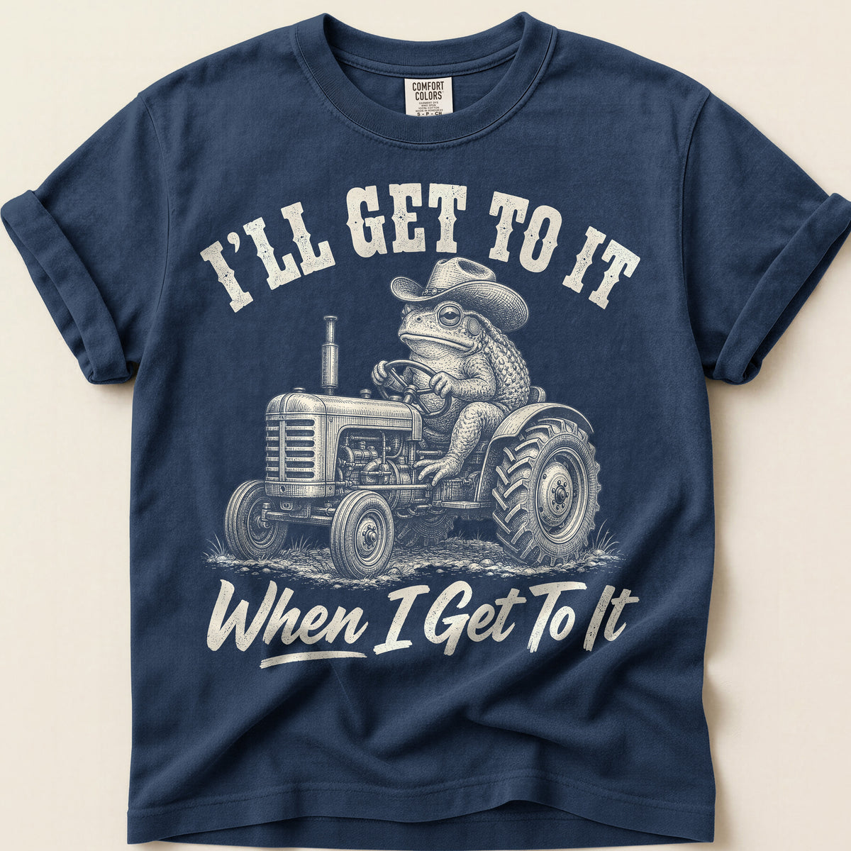 When I Get To It T-Shirt on Navy