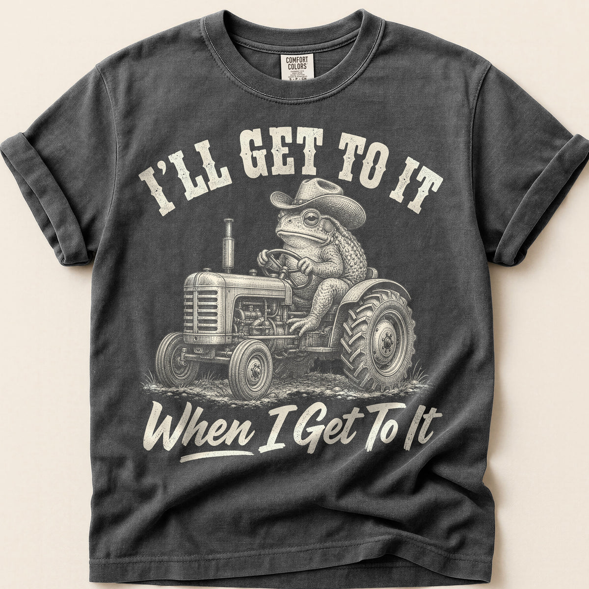 When I Get To It T-Shirt on Pepper