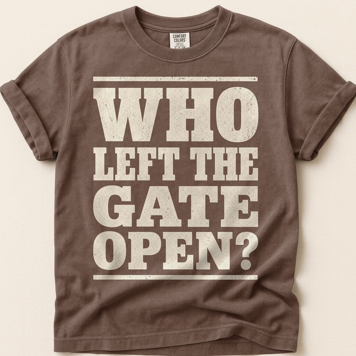 Who Left The Gate Open T-Shirt on Espresso