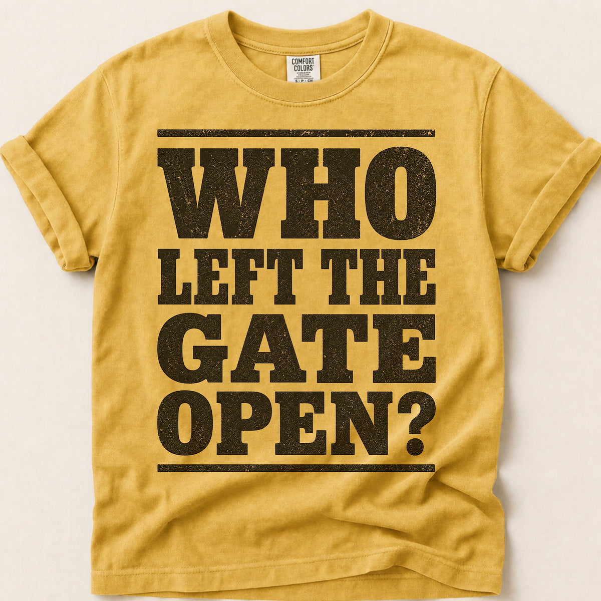 Who Left The Gate Open T-Shirt on Mustard