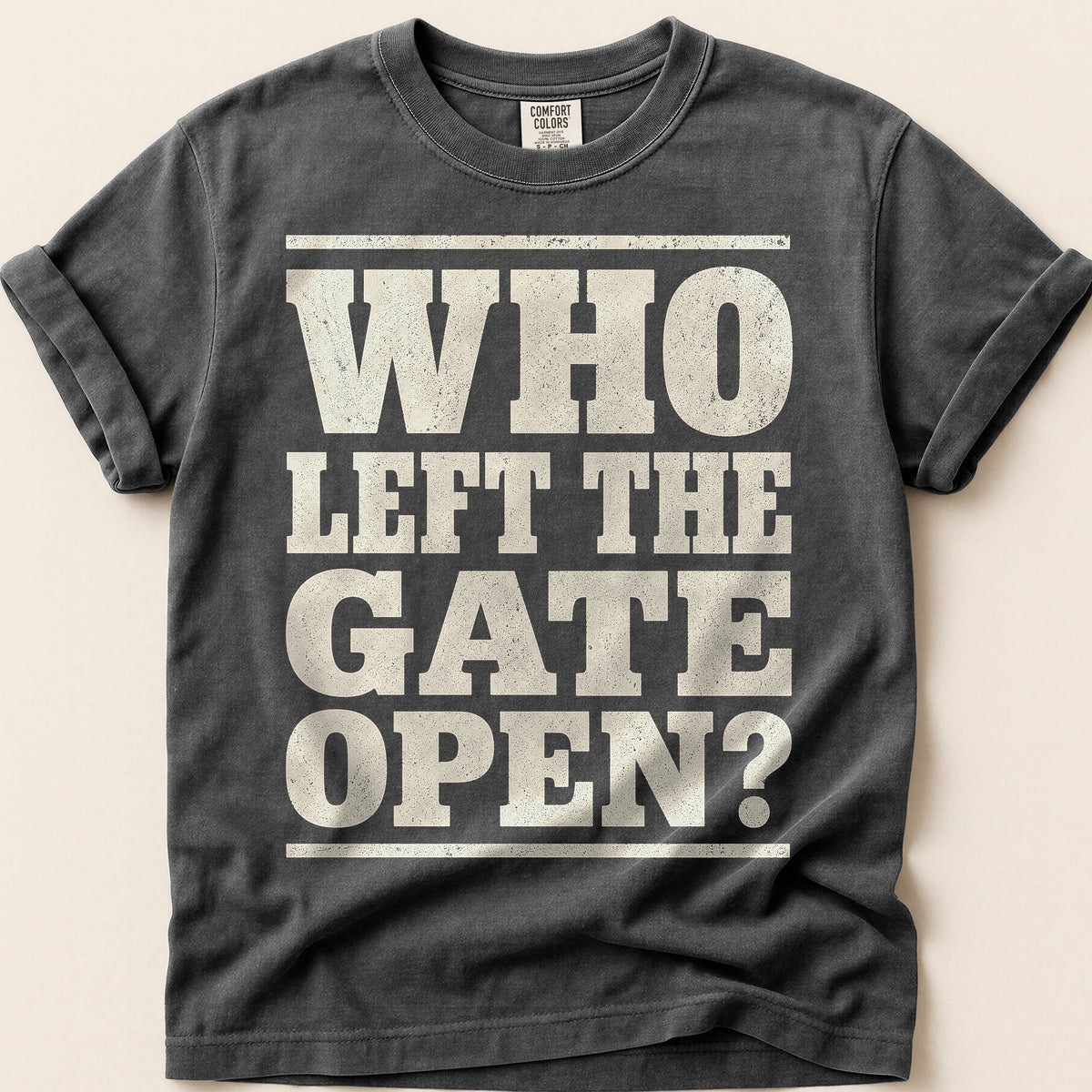 Who Left The Gate Open T-Shirt on Pepper