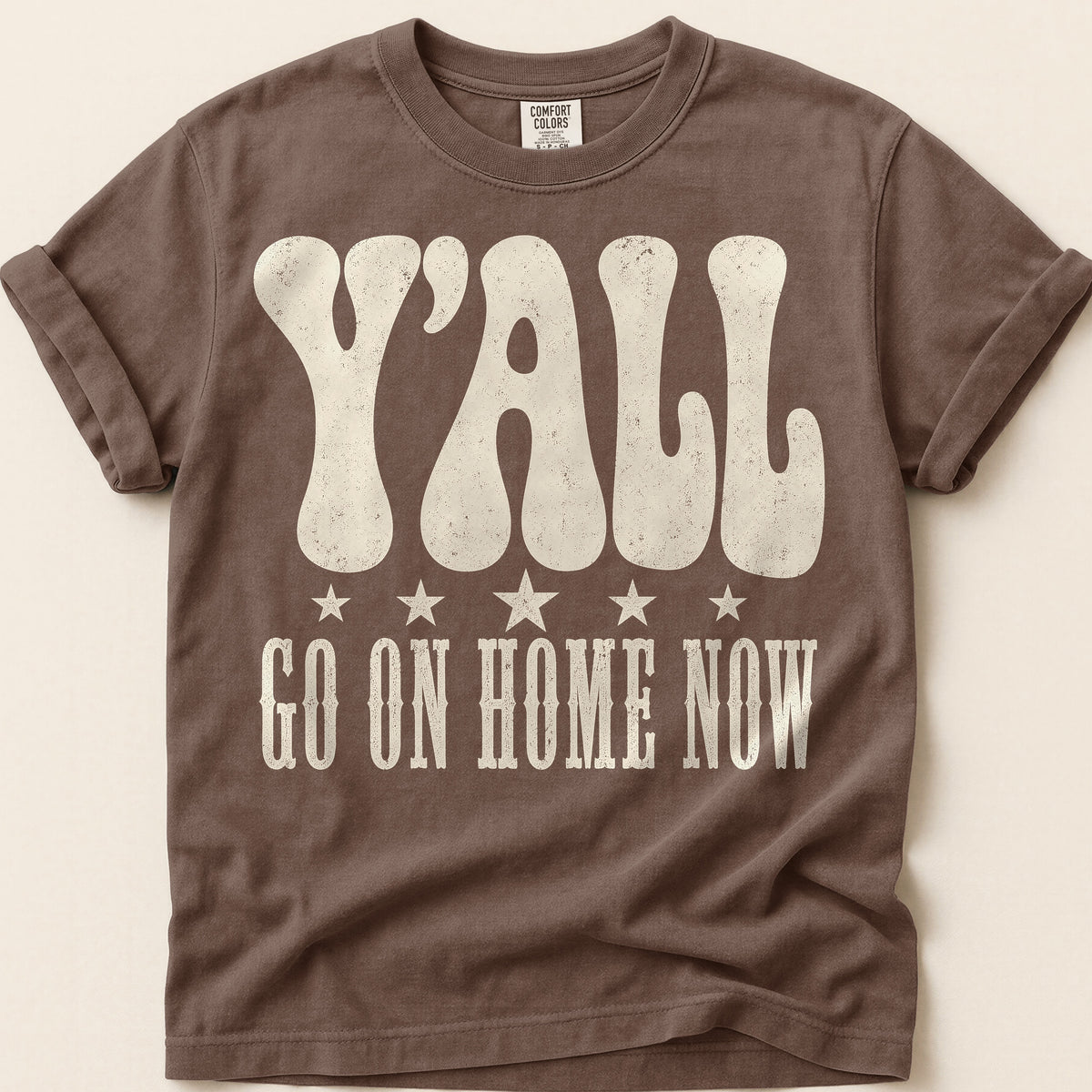 Yall Go On Home Now T-Shirt on Espresso