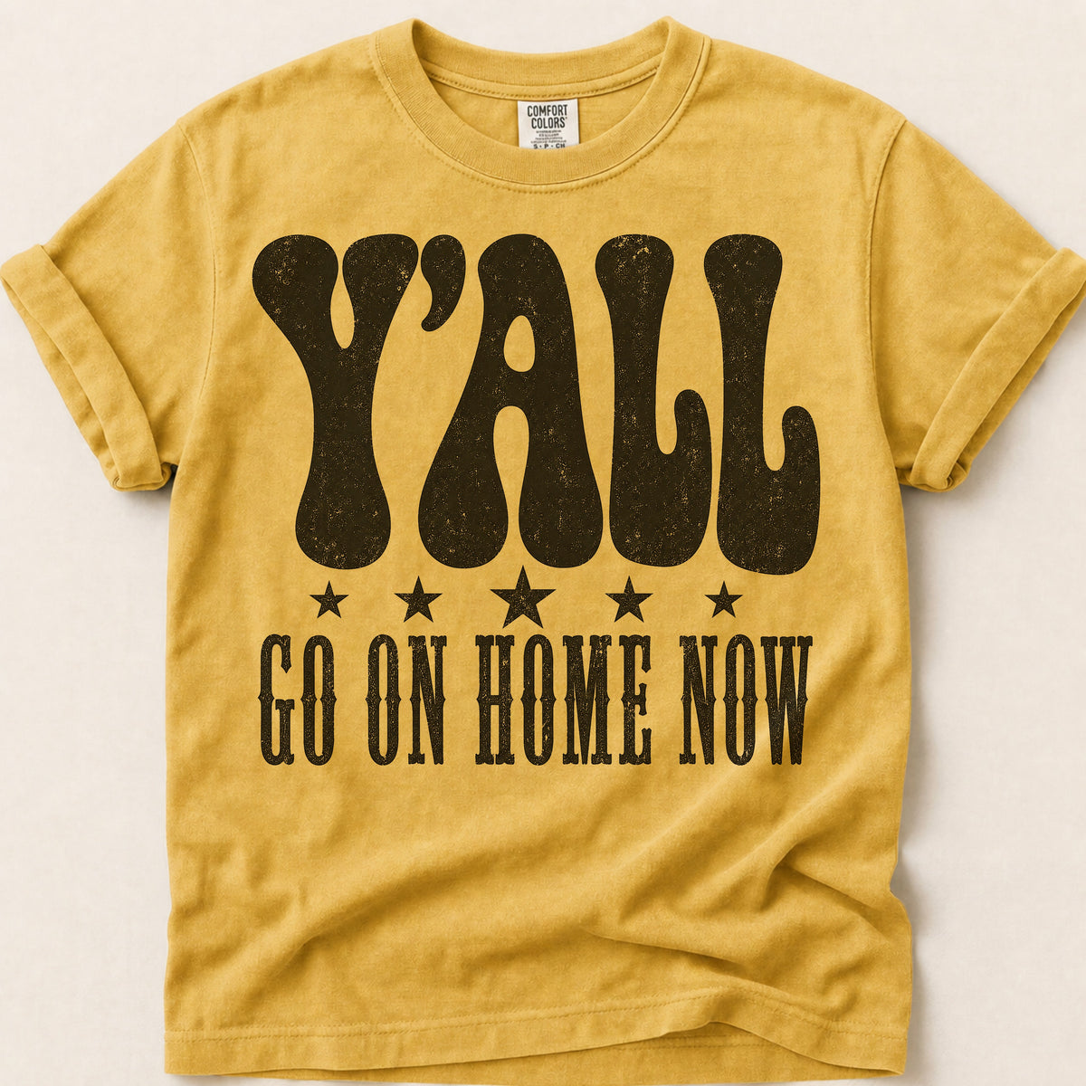 Yall Go On Home Now T-Shirt on Mustard