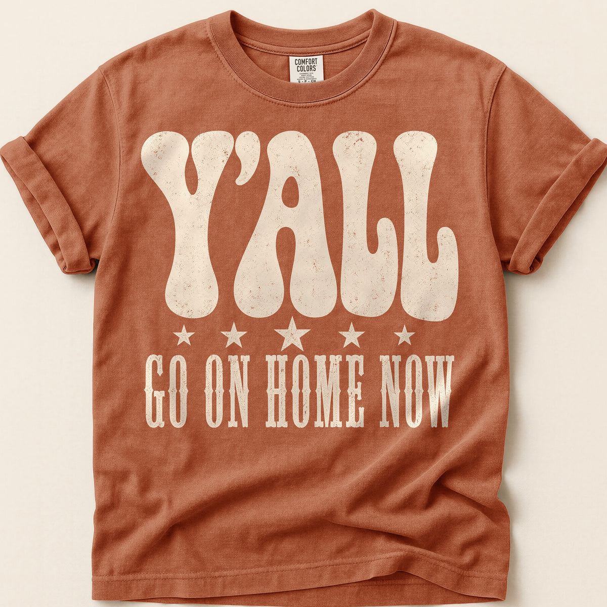 Yall Go On Home Now T-Shirt on Yam