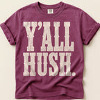 Yall Hush T-Shirt on Berry