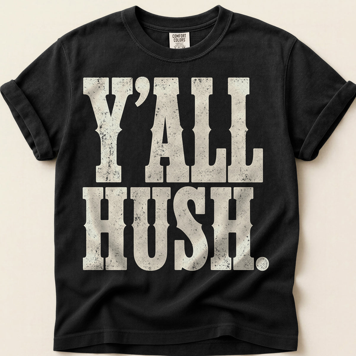 Yall Hush T-Shirt on Black