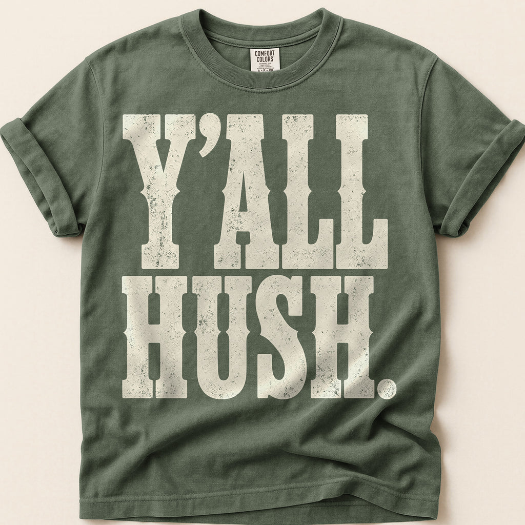 Yall Hush T-Shirt on Moss