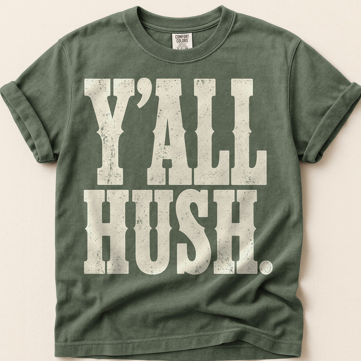 Yall Hush T-Shirt on Moss