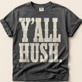 Yall Hush T-Shirt on Pepper