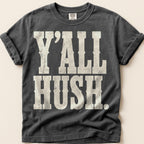 Yall Hush T-Shirt on Pepper