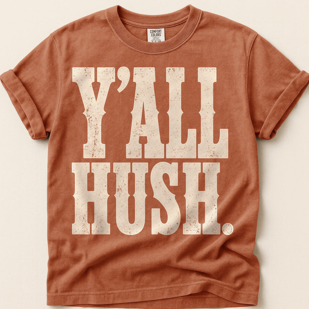 Yall Hush T-Shirt on Yam